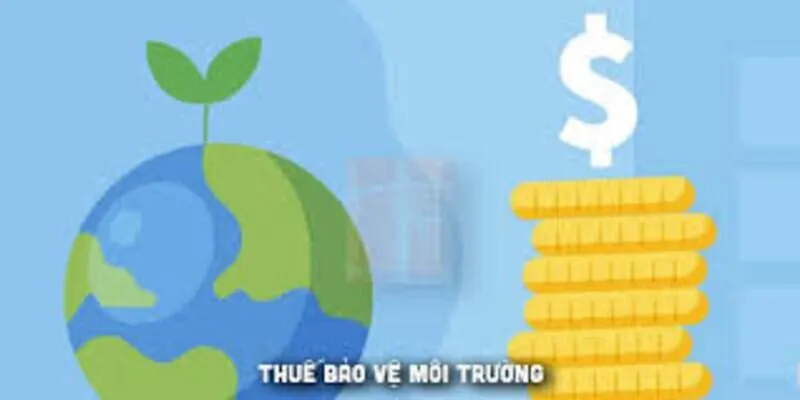 Thuế bảo vệ môi trường