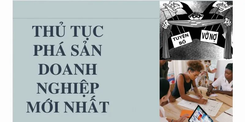 PHÁ SẢN DOANH NGHIỆP - THỦ TỤC PHÁ SẢN DOANH NGHIỆP HIỆN NAY